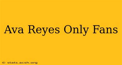 avaxreyes only fans|Ava Reyes Only Fans Porn Videos 